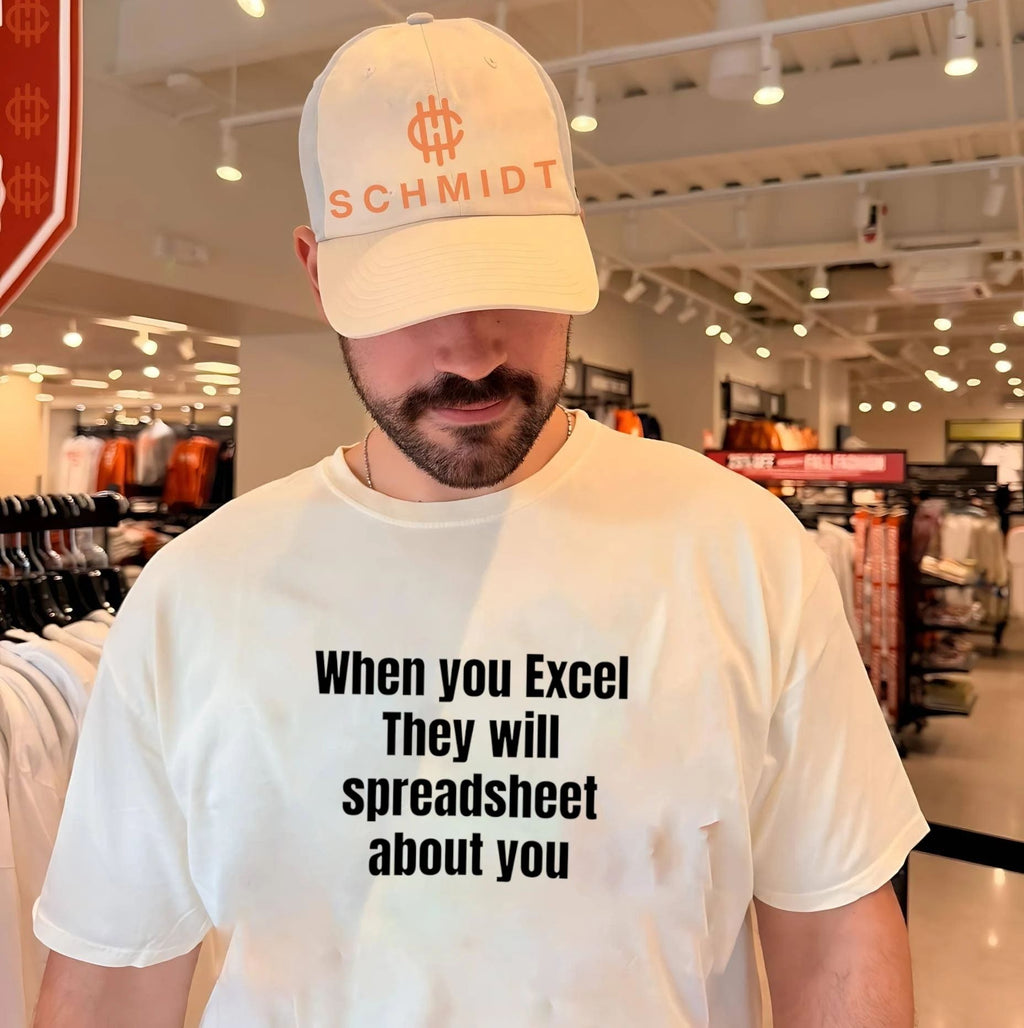 When you excel they will spreadsheet about you shirt Unisex T-shirt, Sweatshirt, Hoodie, Long Sleeve Tee - T-Shirt, Sweatshirt, Hoodie