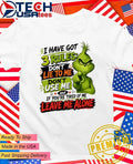Grinch I have got 3 rules dont lie to me dont use me and if youre tired of me leave me alone shirt - T-Shirt, Sweatshirt, Hoodie