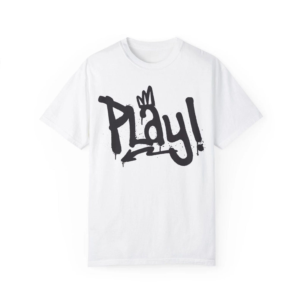 Play! Urban Graffiti Art Style Quote :: Unisex Garment-Dyed T-shirt Unisex T-shirt, Sweatshirt, Hoodie, Long Sleeve Tee - T-Shirt, Sweatshirt, Hoodie