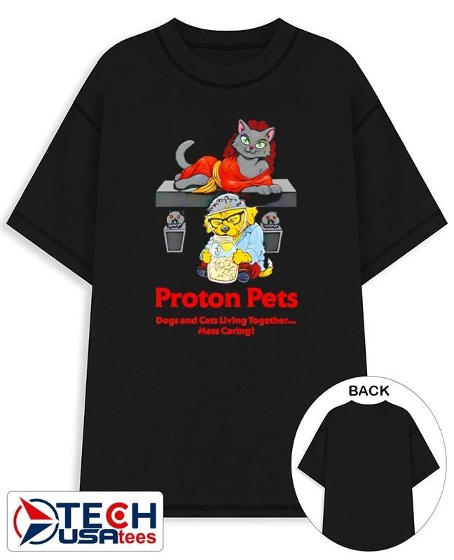Proton pets dogs and cats living together mass caring shirt by tshirtatlowprice Unisex T-shirt, Sweatshirt, Hoodie, Long Sleeve Tee - T-Shirt, Sweatshirt, Hoodie