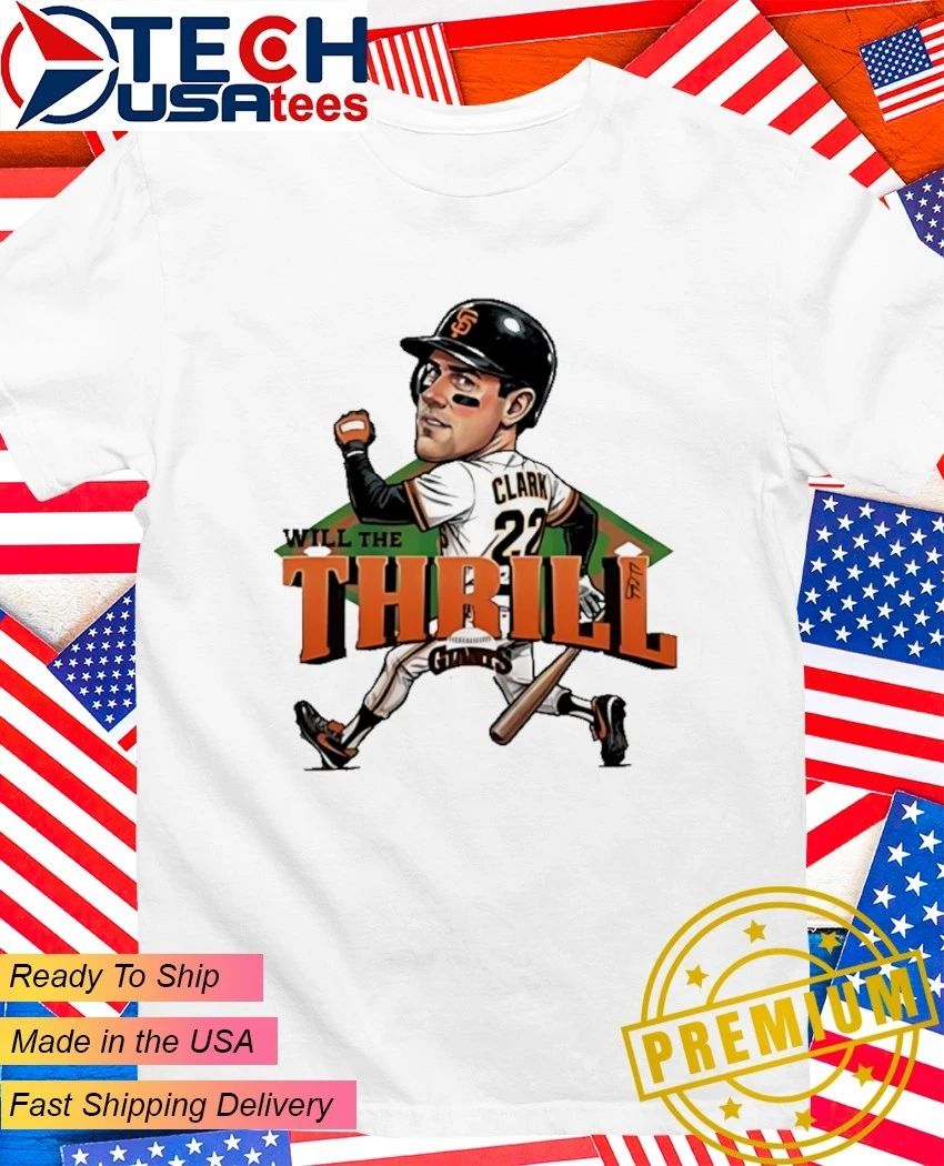 Will The Thrill Clark San Francisco Giants Baseball caricature shirt Unisex T-shirt, Sweatshirt, Hoodie, Long Sleeve Tee - T-Shirt, Sweatshirt, Hoodie