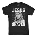 Mens Funny T Shirts Jesus Shaves Sarcastic Religious Joke Graphic Novelty Tee Unisex T-shirt, Sweatshirt, Hoodie, Long Sleeve Tee - T-Shirt, Sweatshirt, Hoodie
