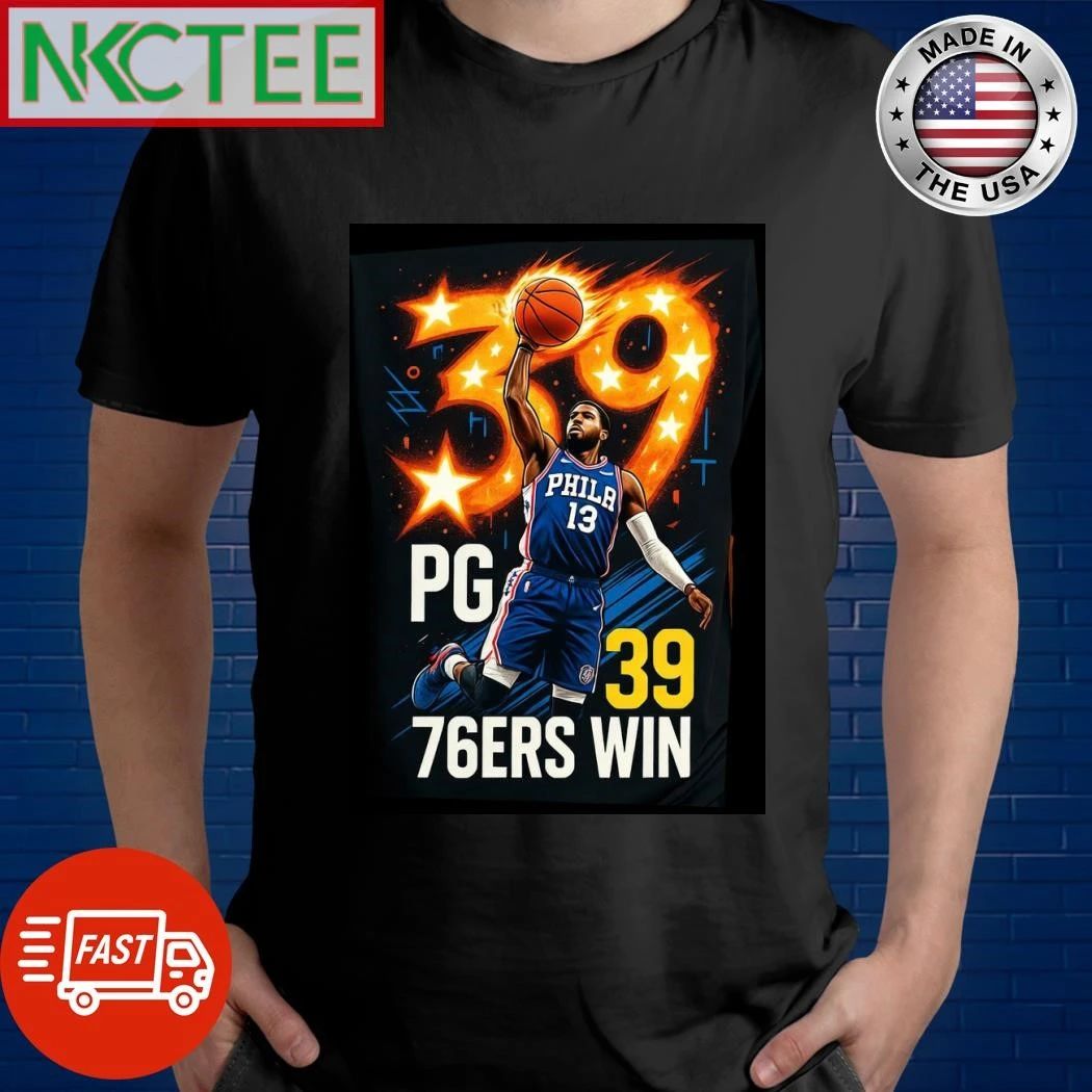 NKCtees Paul George Clutch Performance 39 Points Shirt  NBA 79ers win over Wizards shirt Unisex T-shirt, Sweatshirt, Hoodie, Long Sleeve Tee - T-Shirt, Sweatshirt, Hoodie