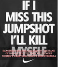 If I miss this jumpshot Ill kill myself T-shirt Unisex T-shirt, Sweatshirt, Hoodie, Long Sleeve Tee - T-Shirt, Sweatshirt, Hoodie