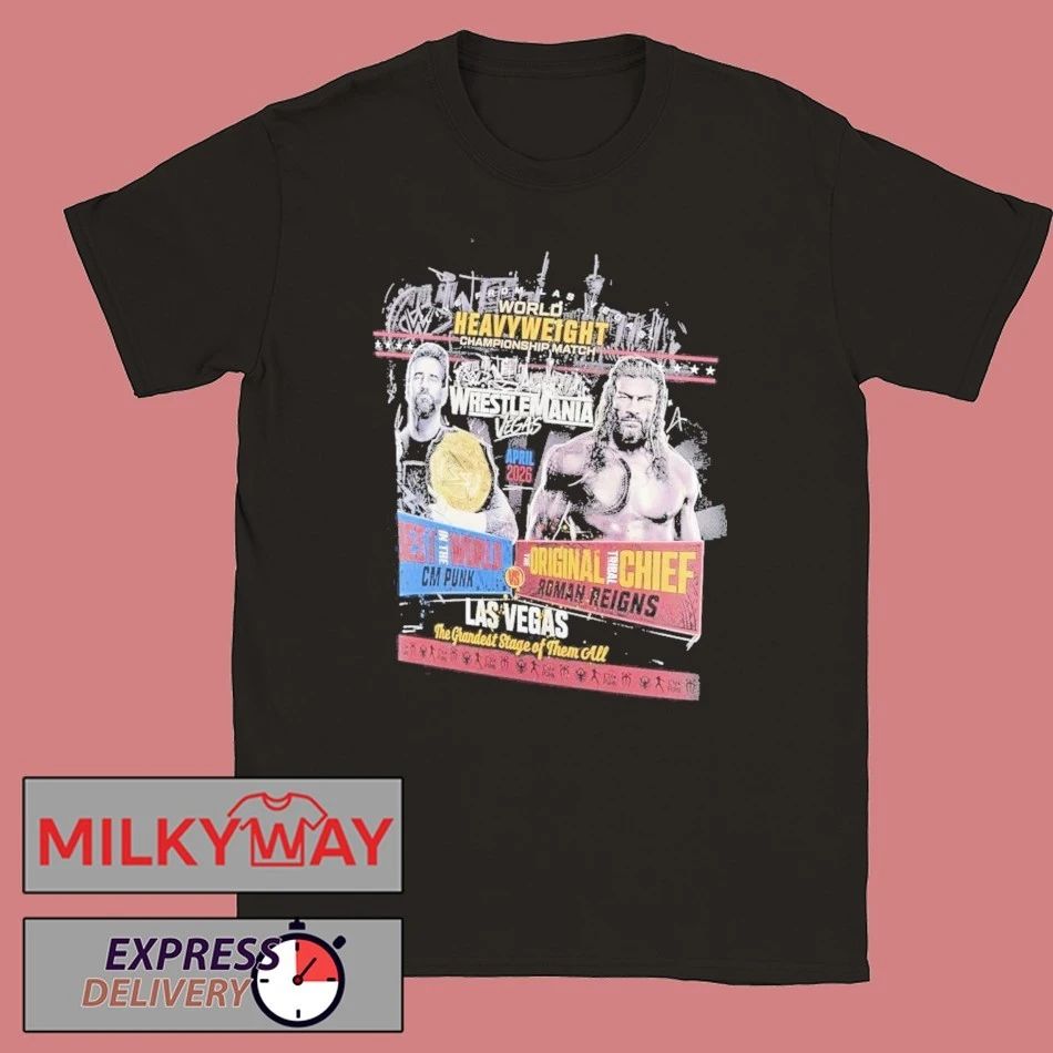 WrestleMania 42 CM Punk vs Roman Reigns World Heavyweight Championship Match April 2026 shirt - T-Shirt, Sweatshirt, Hoodie