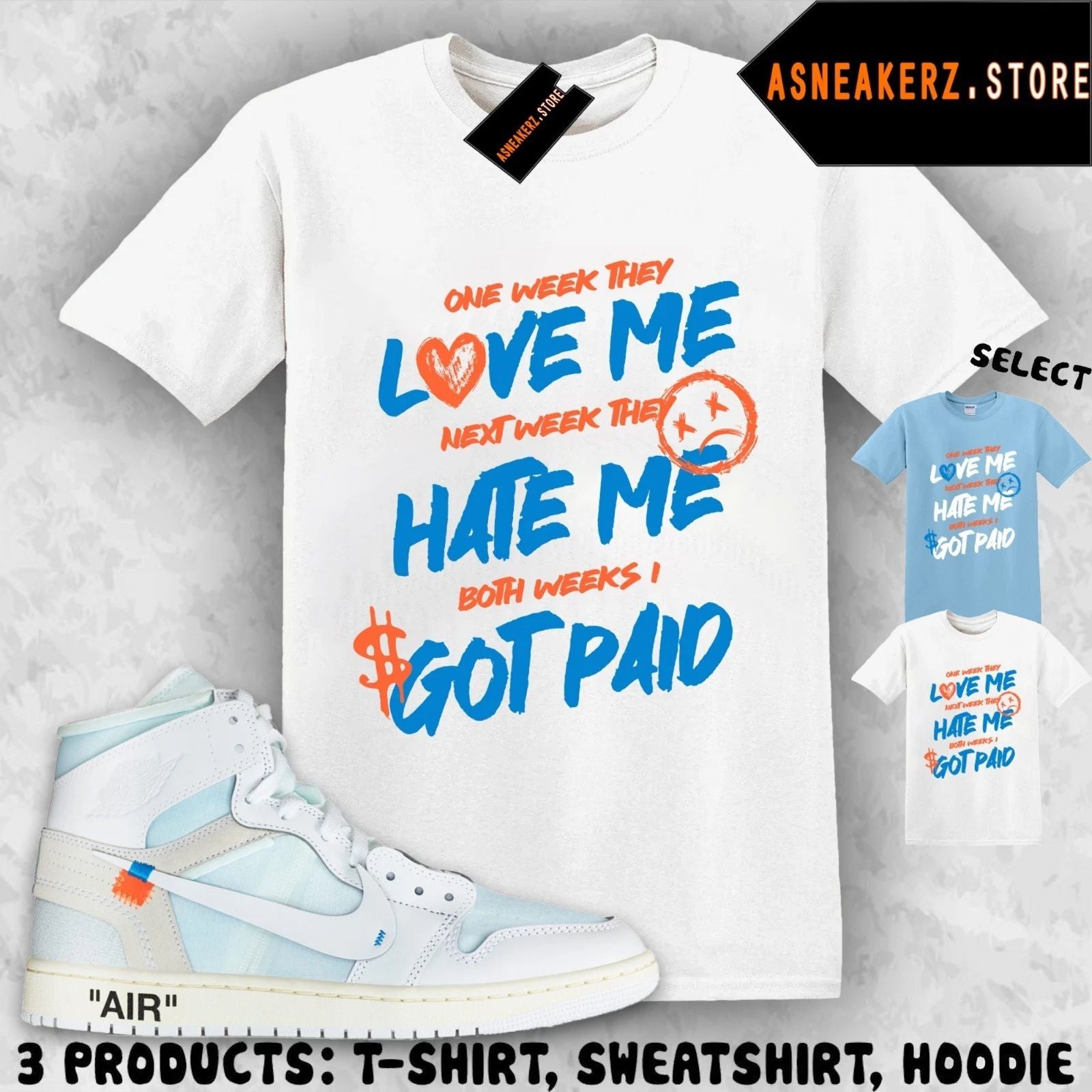 Shirt Match AJ 1 High Alaska V.A.A. Sneaker Matching Love Hate Got Paid T-Shirt Unisex T-shirt, Sweatshirt, Hoodie, Long Sleeve Tee - T-Shirt, Sweatshirt, Hoodie