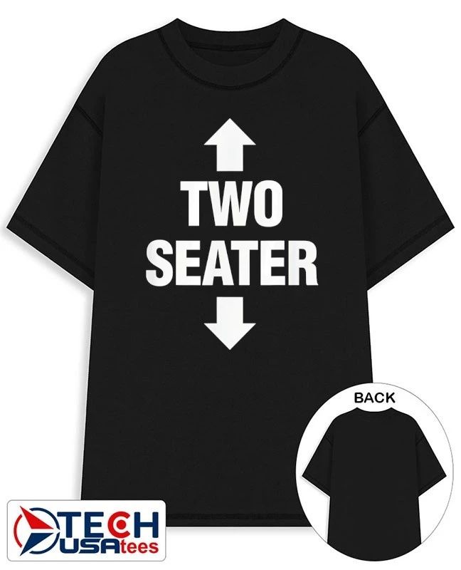 Two seater T-shirt Unisex T-shirt, Sweatshirt, Hoodie, Long Sleeve Tee - T-Shirt, Sweatshirt, Hoodie
