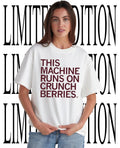 This machine runs on crunchberries shirt Unisex T-shirt, Sweatshirt, Hoodie, Long Sleeve Tee - T-Shirt, Sweatshirt, Hoodie