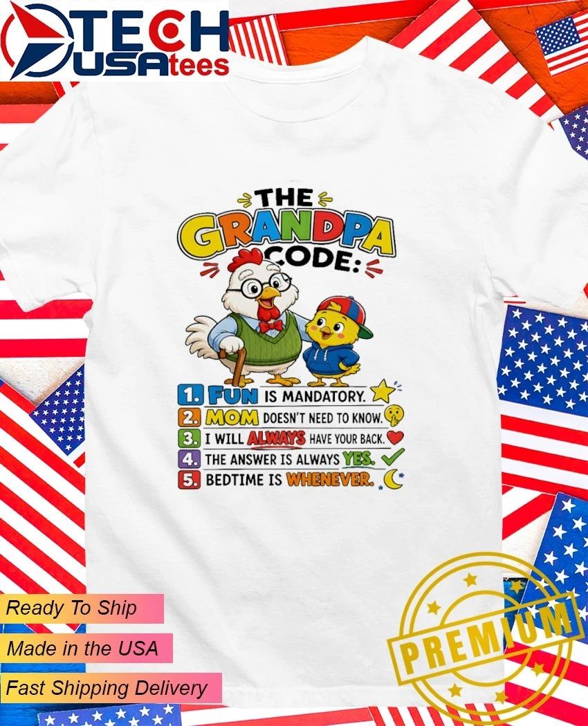 Chicken The Grandpa Code shirt Unisex T-shirt, Sweatshirt, Hoodie, Long Sleeve Tee - T-Shirt, Sweatshirt, Hoodie