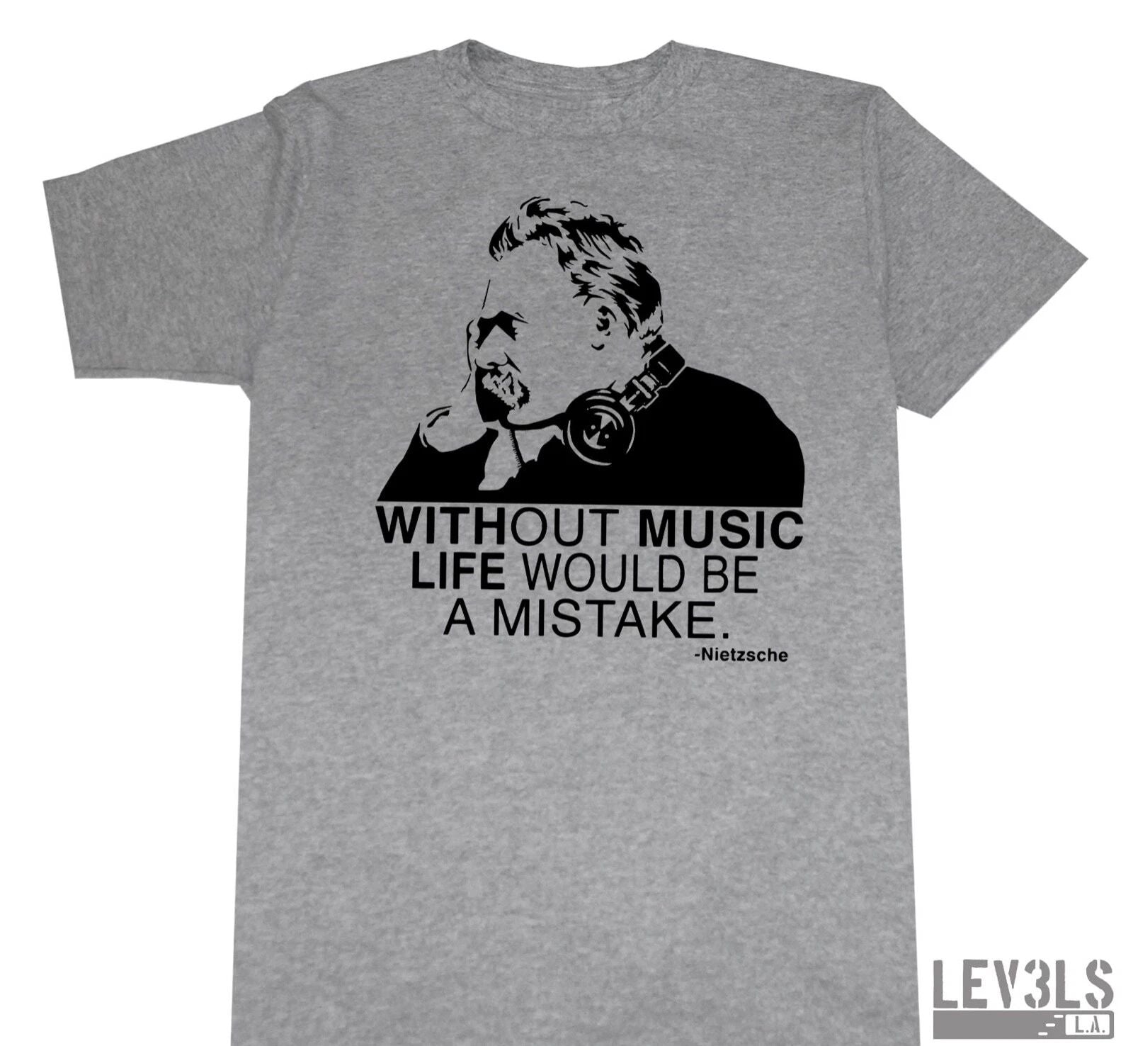 WITHOUT MUSIC LIFE WOULD BE A MISTAKE T SHIRT DJ NIETZSCHE VINYL RECORDS Unisex T-shirt, Sweatshirt, Hoodie, Long Sleeve Tee - T-Shirt, Sweatshirt, Hoodie
