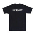 Not Dead Yet Funny Sarcastic T-Shirt Humor Novelty Tee Unisex T-shirt, Sweatshirt, Hoodie, Long Sleeve Tee - T-Shirt, Sweatshirt, Hoodie