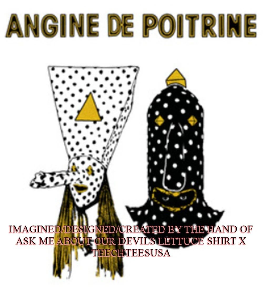 Angine de Poitrine shirt Unisex T-shirt, Sweatshirt, Hoodie, Long Sleeve Tee - T-Shirt, Sweatshirt, Hoodie
