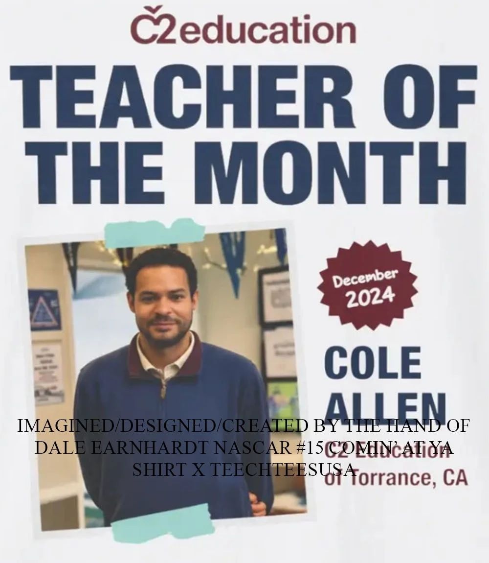Cole Thomas Allen Teacher of the Month shirt Unisex T-shirt, Sweatshirt, Hoodie, Long Sleeve Tee - T-Shirt, Sweatshirt, Hoodie