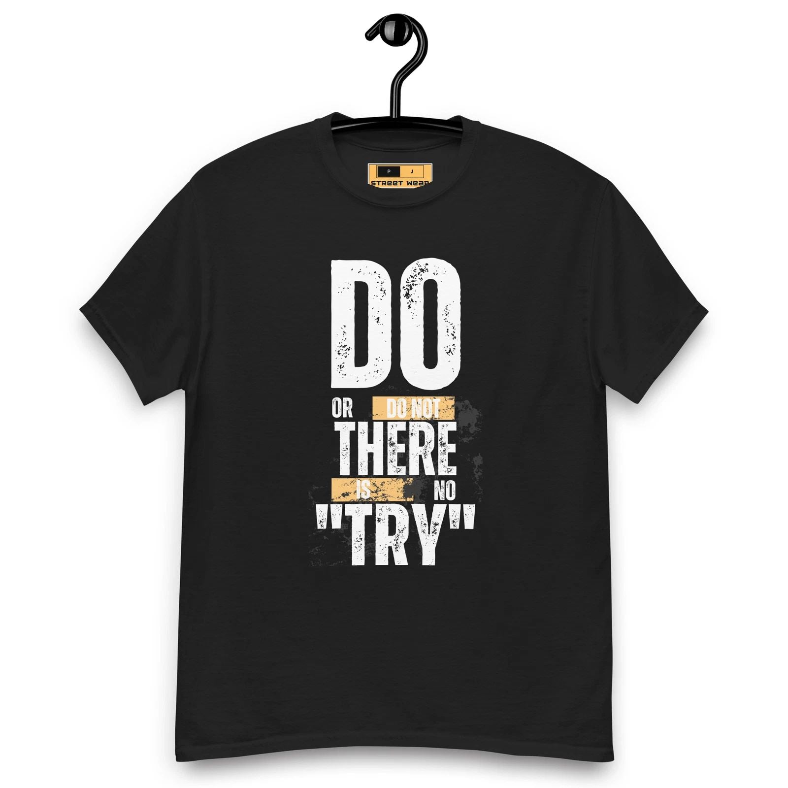 Street Fashion Street Wear Men's classic tee " Do, or do not, thare is no try " Unisex T-shirt, Sweatshirt, Hoodie, Long Sleeve Tee - T-Shirt, Sweatshirt, Hoodie