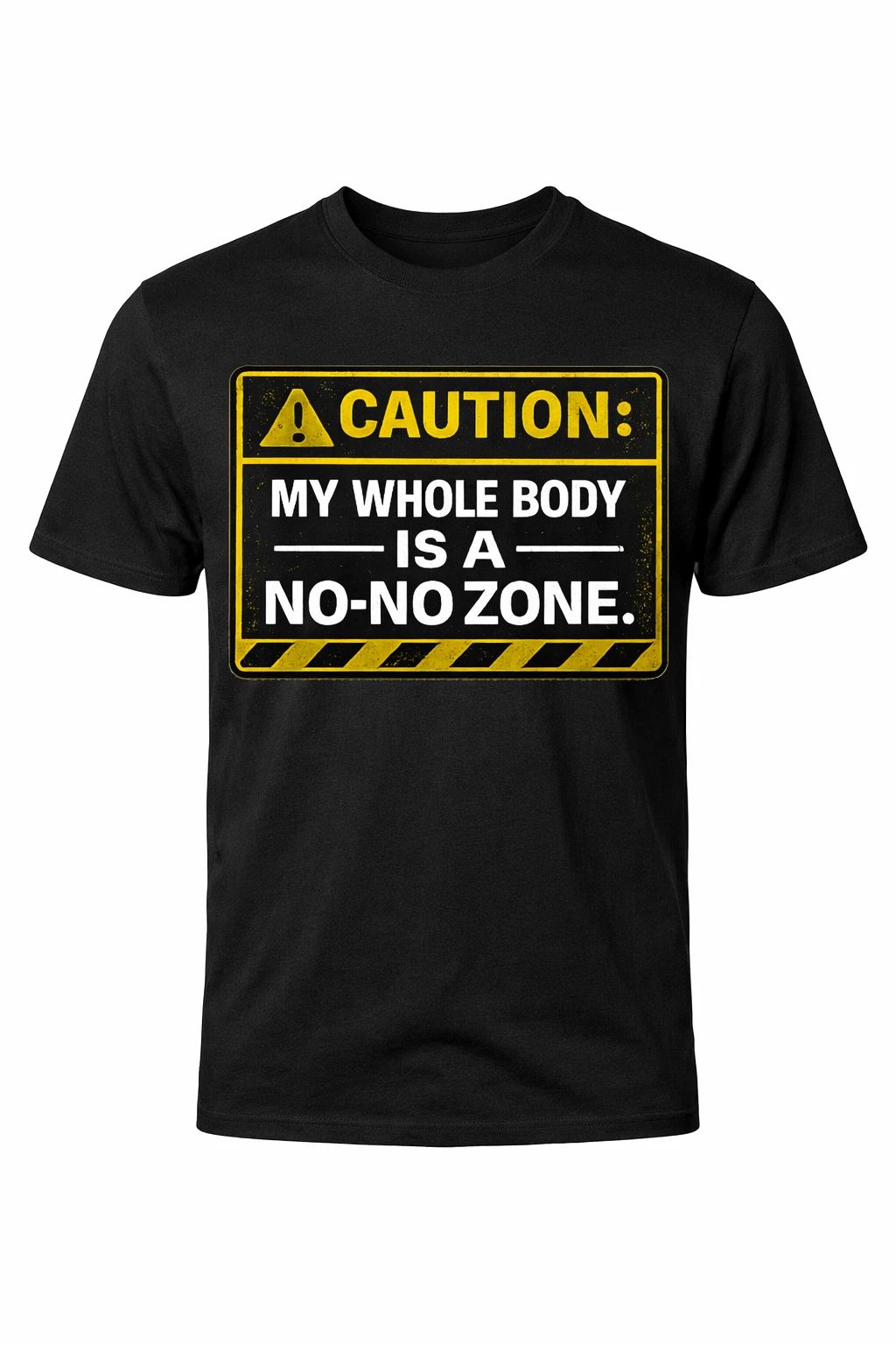 Funny Introvert Shirt Caution My Whole Body Is A No-No Zone Graphic Tee Unisex T-shirt, Sweatshirt, Hoodie, Long Sleeve Tee - T-Shirt, Sweatshirt, Hoodie