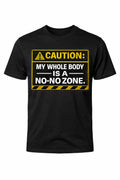 Funny Introvert Shirt Caution My Whole Body Is A No-No Zone Graphic Tee Unisex T-shirt, Sweatshirt, Hoodie, Long Sleeve Tee - T-Shirt, Sweatshirt, Hoodie