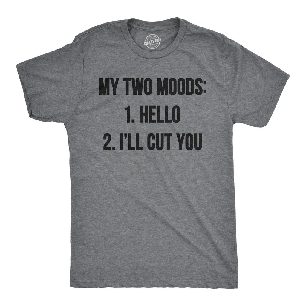 Mens My Two Moods Funny Tee Novelty Humor Shirts Cool Graphic Hilarious T shirt Unisex T-shirt, Sweatshirt, Hoodie, Long Sleeve Tee - T-Shirt, Sweatshirt, Hoodie