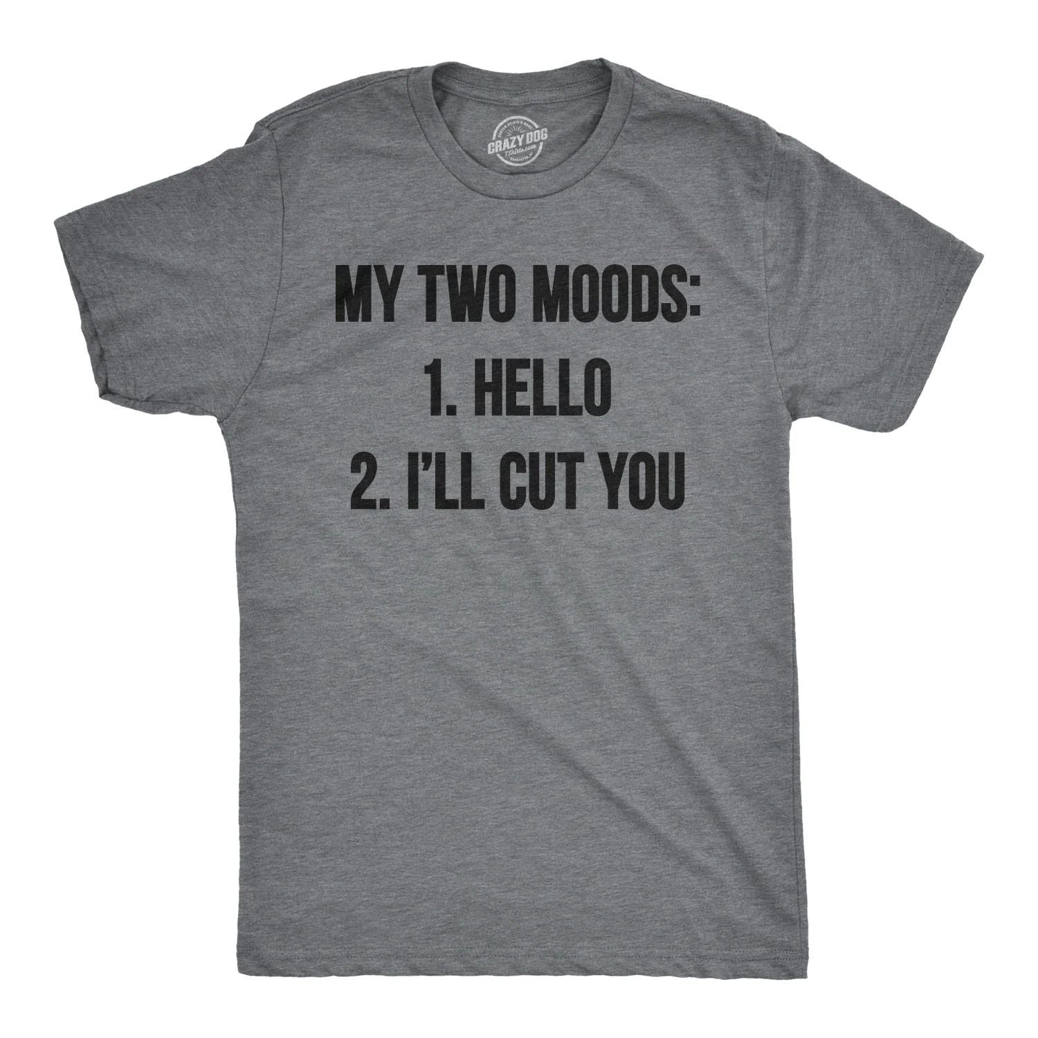 Mens My Two Moods Funny Tee Novelty Humor Shirts Cool Graphic Hilarious T shirt Unisex T-shirt, Sweatshirt, Hoodie, Long Sleeve Tee - T-Shirt, Sweatshirt, Hoodie