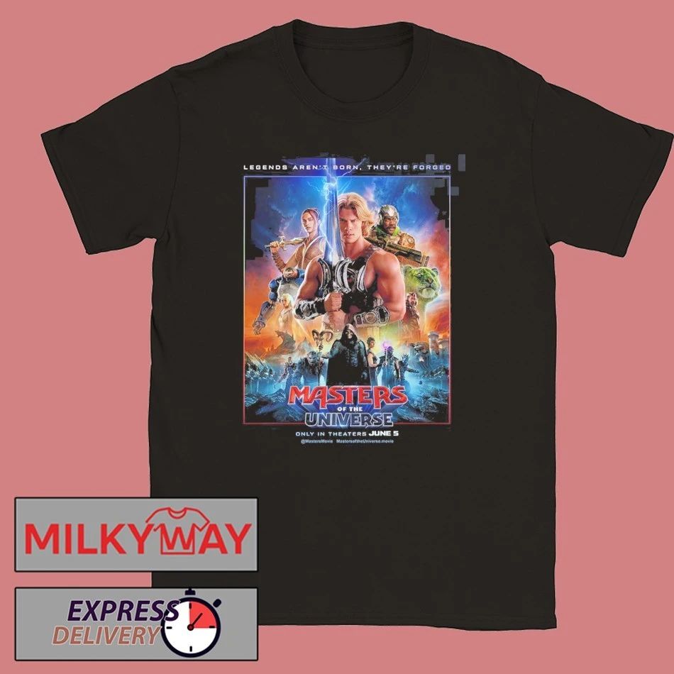 Masters Of The Universe Movie New Poster Legends Arent Born Theyre Forged In Theaters June 5 2026 T-Shirt - T-Shirt, Sweatshirt, Hoodie