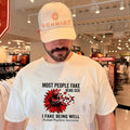 Most people fake being sick I fake being well multiple myeloma awareness shirt Unisex T-shirt, Sweatshirt, Hoodie, Long Sleeve Tee - T-Shirt, Sweatshirt, Hoodie