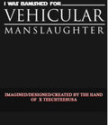 I was banished for Vehicular Manslaughter shirt Unisex T-shirt, Sweatshirt, Hoodie, Long Sleeve Tee - T-Shirt, Sweatshirt, Hoodie