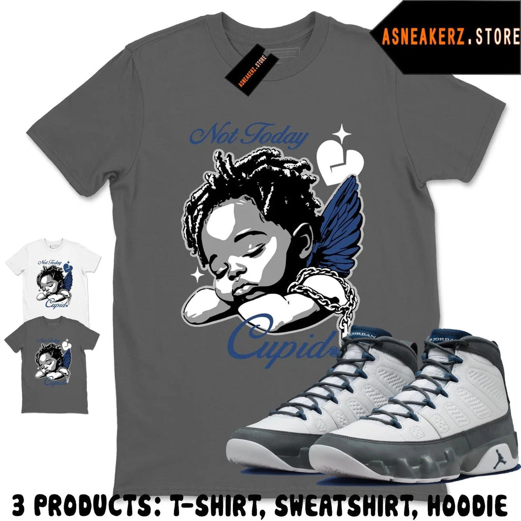 Shirt To Match AJ 9 Flint Grey 2026 Sneaker Matching Tee Not Today Cupid T-Shirt Unisex T-shirt, Sweatshirt, Hoodie, Long Sleeve Tee - T-Shirt, Sweatshirt, Hoodie