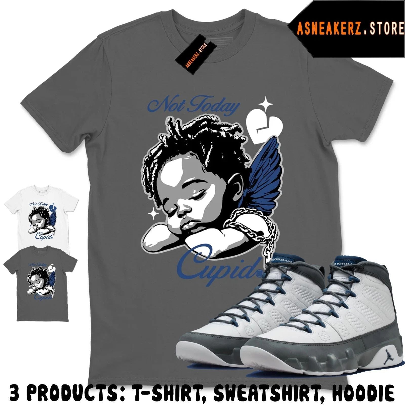 Shirt To Match AJ 9 Flint Grey 2026 Sneaker Matching Tee Not Today Cupid T-Shirt Unisex T-shirt, Sweatshirt, Hoodie, Long Sleeve Tee - T-Shirt, Sweatshirt, Hoodie