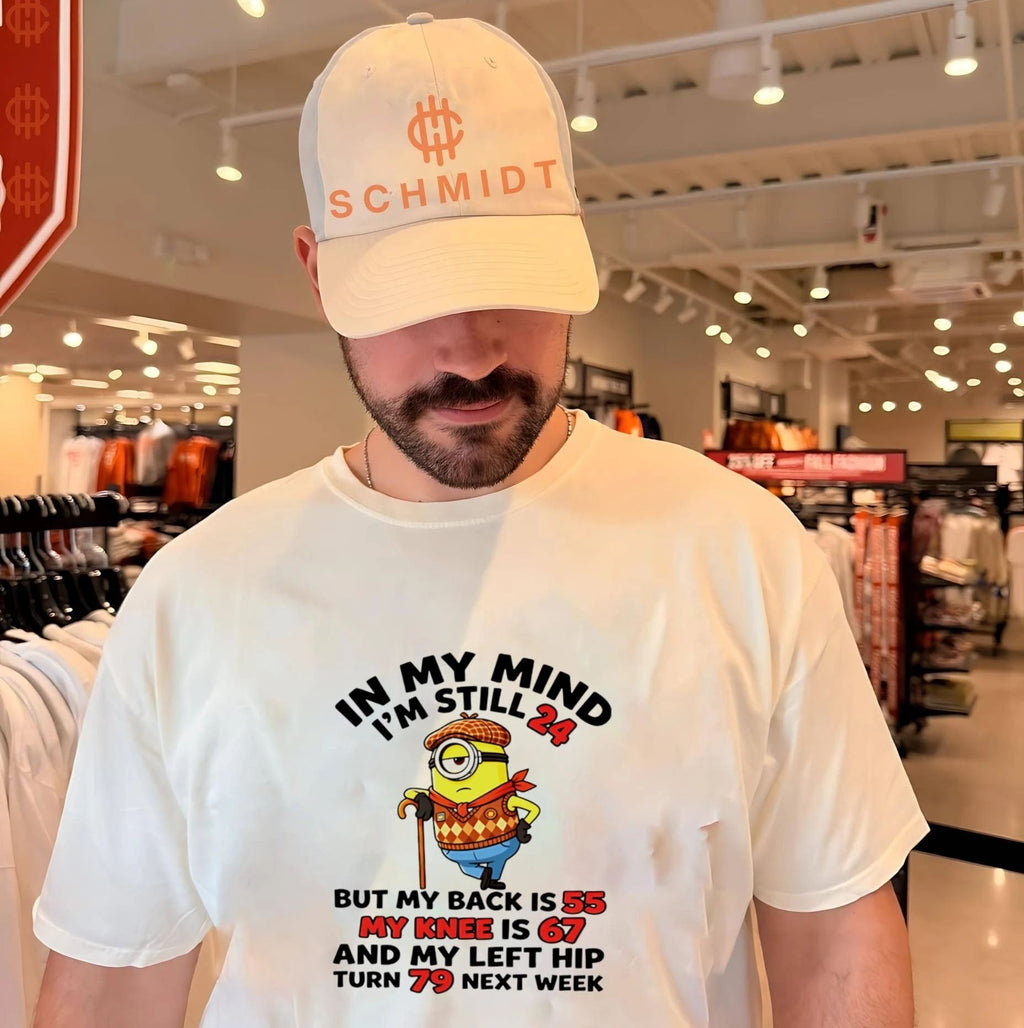 In my mind Im still 24 but my back is 55 my knee is 67 and my left hip turn 79 next week Minion shirt - T-Shirt, Sweatshirt, Hoodie