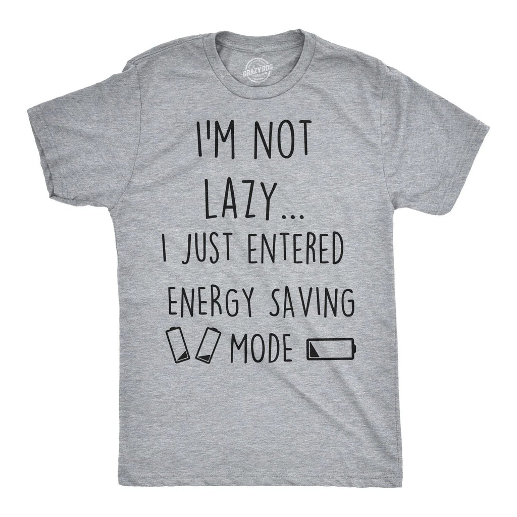 Mens Not Lazy Entered Energy Saving Mode T Shirt Sarcastic Funny Lazy Tee Unisex T-shirt, Sweatshirt, Hoodie, Long Sleeve Tee - T-Shirt, Sweatshirt, Hoodie