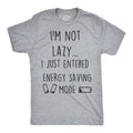 Mens Not Lazy Entered Energy Saving Mode T Shirt Sarcastic Funny Lazy Tee Unisex T-shirt, Sweatshirt, Hoodie, Long Sleeve Tee - T-Shirt, Sweatshirt, Hoodie
