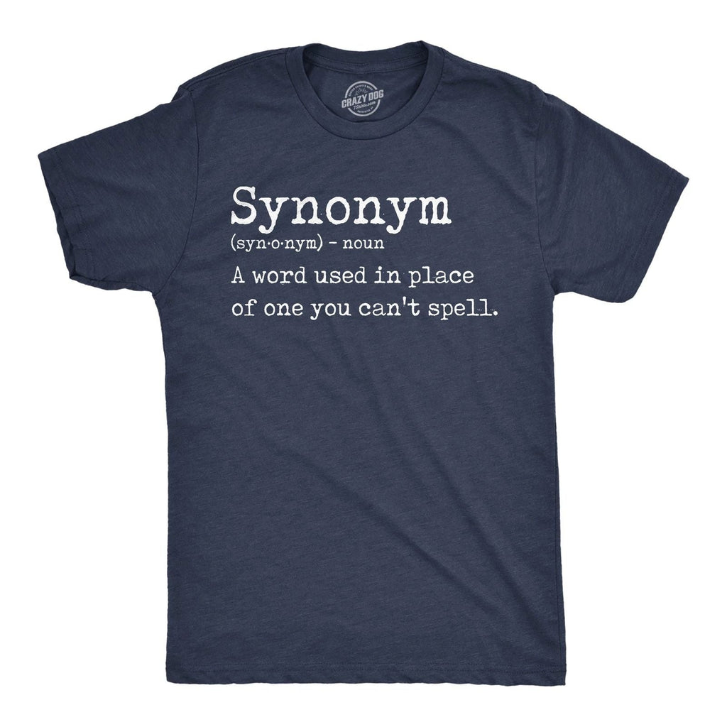 Mens Funny T Shirts Synonym Definition Sarcastic Graphic Novelty Tee for Men Unisex T-shirt, Sweatshirt, Hoodie, Long Sleeve Tee - T-Shirt, Sweatshirt, Hoodie