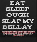 Eat sleep ough slap my bellay repeat shirt Unisex T-shirt, Sweatshirt, Hoodie, Long Sleeve Tee - T-Shirt, Sweatshirt, Hoodie