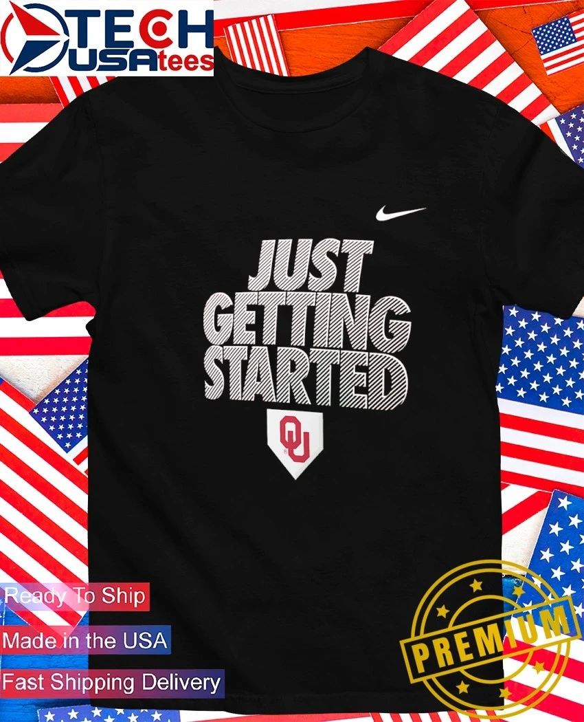 Just Getting Started Crimson Oklahoma Sooners 2026 NCAA Baseball Mens College World Series shirt - T-Shirt, Sweatshirt, Hoodie