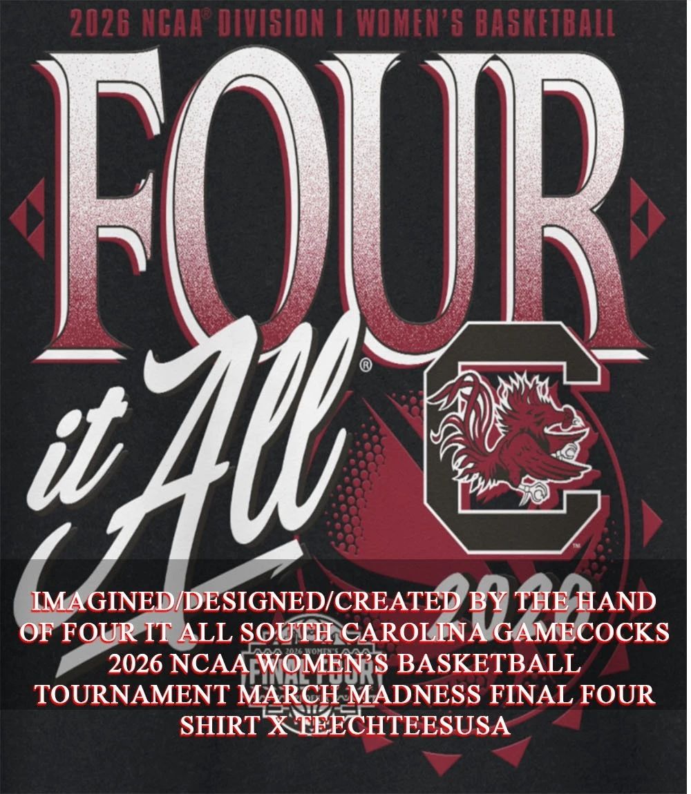 Four it All South Carolina Gamecocks 2026 NCAA Womens Basketball Tournament March Madness Final Four shirt - T-Shirt, Sweatshirt, Hoodie