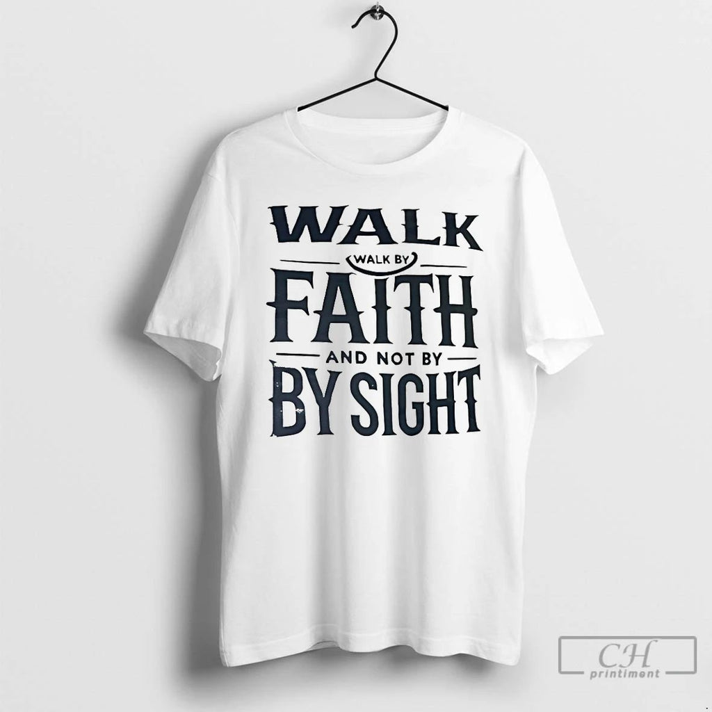 Classic Walk Faith And Not By Sight T Shirts Unisex T-shirt, Sweatshirt, Hoodie, Long Sleeve Tee - T-Shirt, Sweatshirt, Hoodie