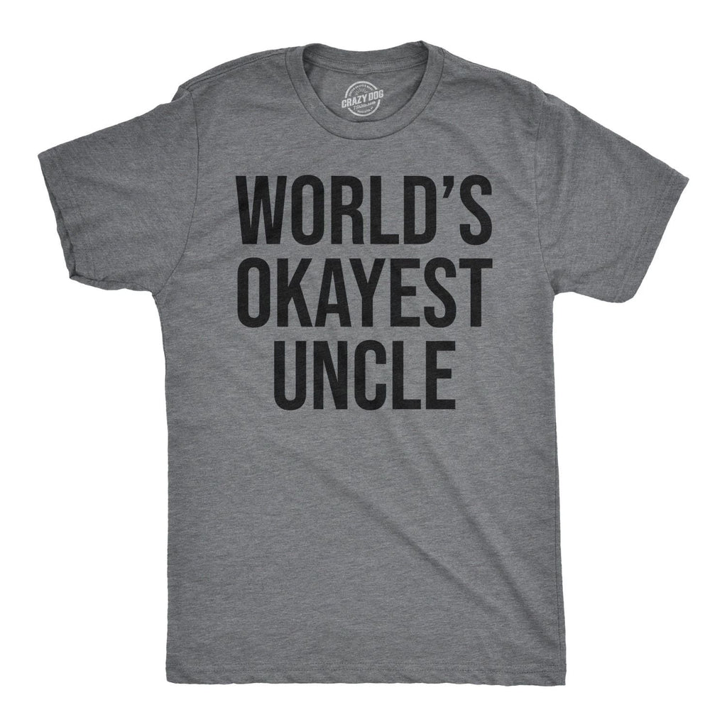 Worlds Okayest Uncle T Shirt Funny Saying Family Graphic Funcle Sarcastic Tee Unisex T-shirt, Sweatshirt, Hoodie, Long Sleeve Tee - T-Shirt, Sweatshirt, Hoodie