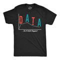 Mens Funny T Shirts Data Or It Didnt Happen Sarcastic Science Graphic Novelty Unisex T-shirt, Sweatshirt, Hoodie, Long Sleeve Tee - T-Shirt, Sweatshirt, Hoodie