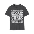 If At First You Don't Succeed Try Doing What Chris Told You Shirt Vintage Tee Unisex T-shirt, Sweatshirt, Hoodie, Long Sleeve Tee - T-Shirt, Sweatshirt, Hoodie