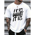 It Is What It Is Funny Quote Graphic T-Shirt Casual Unisex Tee Unisex T-shirt, Sweatshirt, Hoodie, Long Sleeve Tee - T-Shirt, Sweatshirt, Hoodie