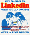 Why connect on Linkedin when you can connect over a link dinner shirt Unisex T-shirt, Sweatshirt, Hoodie, Long Sleeve Tee - T-Shirt, Sweatshirt, Hoodie