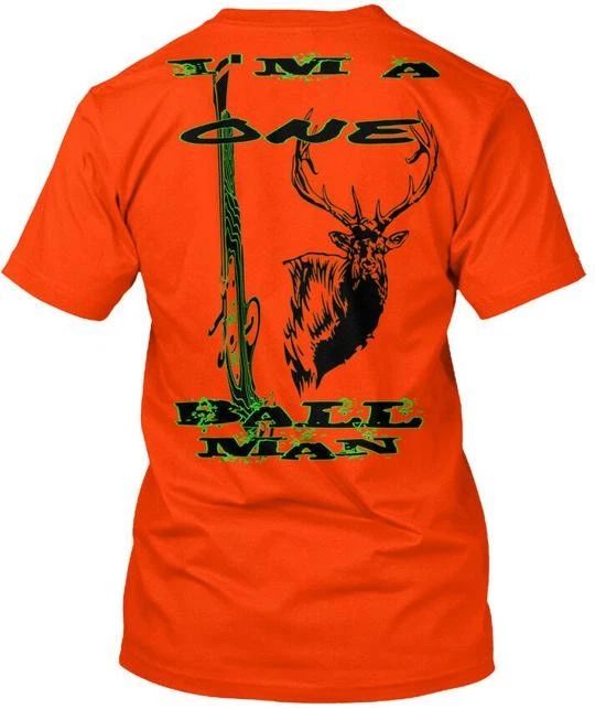 Mens Elk Muzzle Loader Hunting Im A One Ball Man T-Shirt Made In USA S To 5XL Unisex T-shirt, Sweatshirt, Hoodie, Long Sleeve Tee - T-Shirt, Sweatshirt, Hoodie