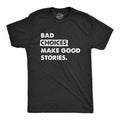 Mens Bad Choices Make Good Stories T Shirt Funny Poor Decisions Trouble Maker Unisex T-shirt, Sweatshirt, Hoodie, Long Sleeve Tee - T-Shirt, Sweatshirt, Hoodie