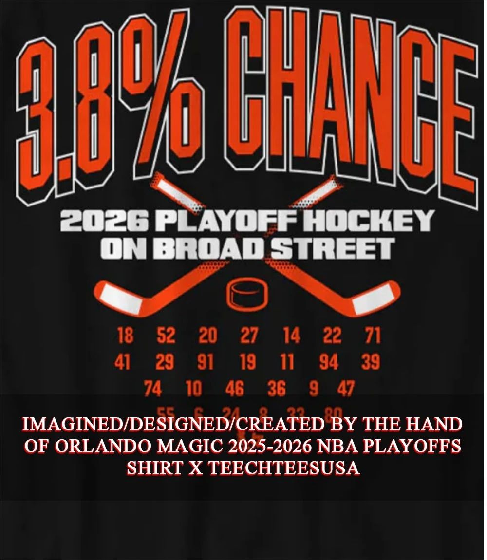 Philadelphia Flyers 3.8 percent chance 2026 Playoff Hockey On Broad Street shirt Unisex T-shirt, Sweatshirt, Hoodie, Long Sleeve Tee - T-Shirt, Sweatshirt, Hoodie