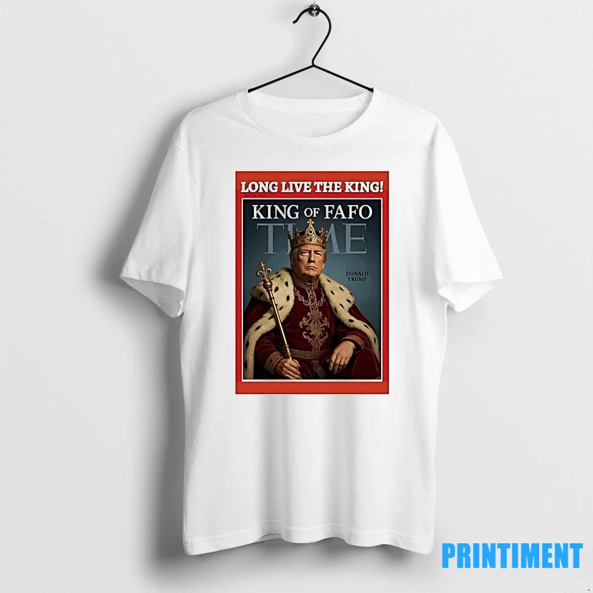Trump Long Live The King Of Fafo Time Tshirts Sweater Unisex T-shirt, Sweatshirt, Hoodie, Long Sleeve Tee - T-Shirt, Sweatshirt, Hoodie