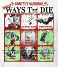 Content warning ways to die shirt Unisex T-shirt, Sweatshirt, Hoodie, Long Sleeve Tee - T-Shirt, Sweatshirt, Hoodie