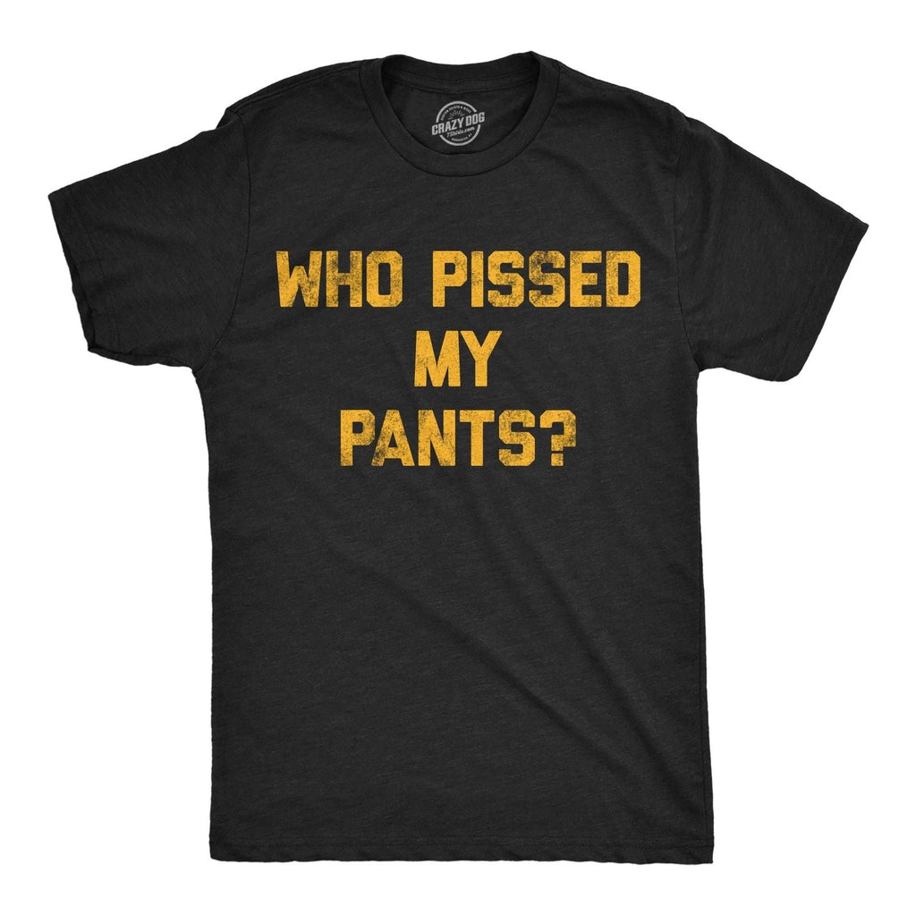 Mens Funny T Shirts Who Pissed My Pants Sarcastic Drinking Partying Tee for Men Unisex T-shirt, Sweatshirt, Hoodie, Long Sleeve Tee - T-Shirt, Sweatshirt, Hoodie