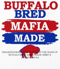 Buffalo Bred Mafia Made shirt Unisex T-shirt, Sweatshirt, Hoodie, Long Sleeve Tee - T-Shirt, Sweatshirt, Hoodie