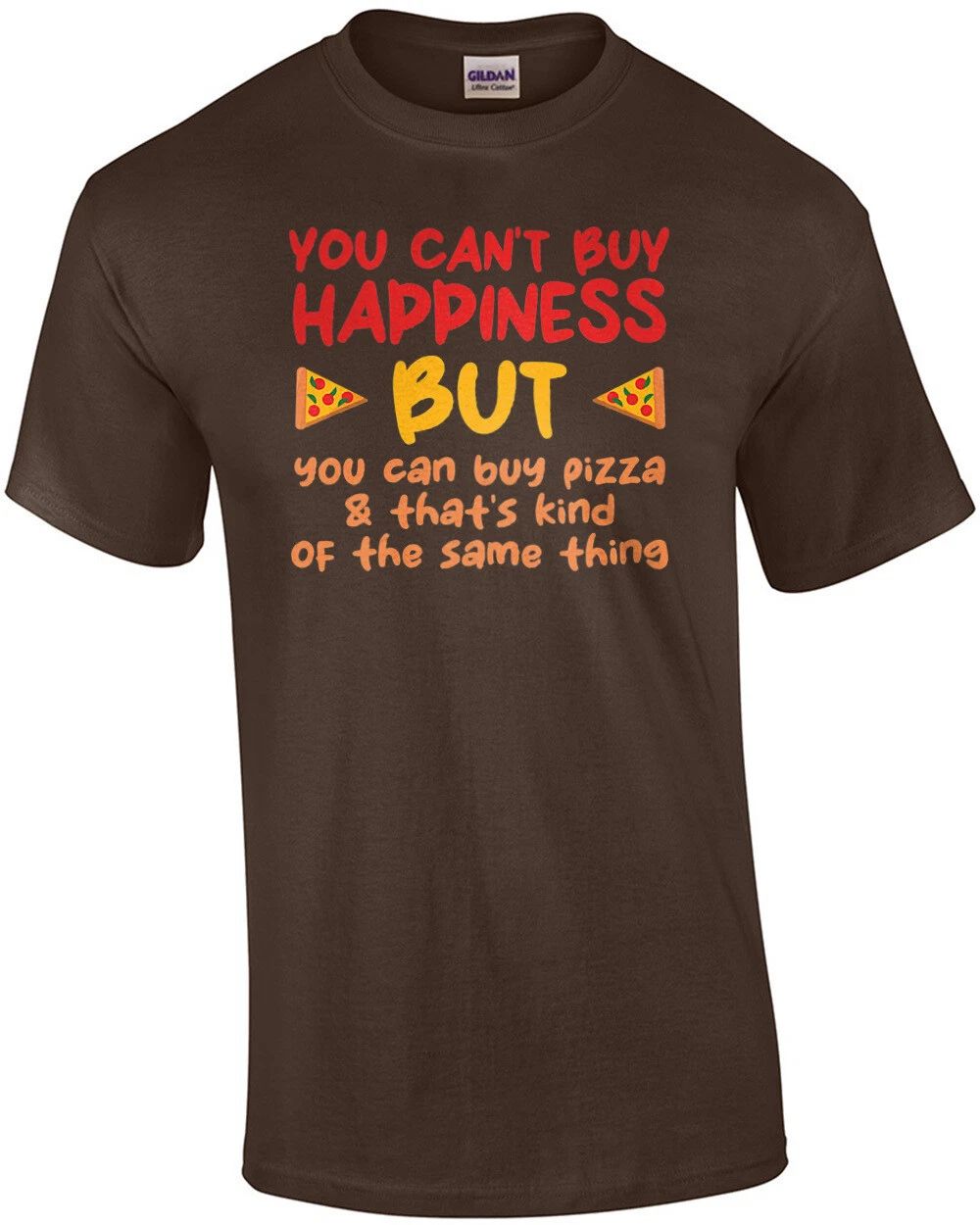 You can't buy happiness but you can buy pizza and that's kind of the same thi... Unisex T-shirt, Sweatshirt, Hoodie, Long Sleeve Tee - T-Shirt, Sweatshirt, Hoodie