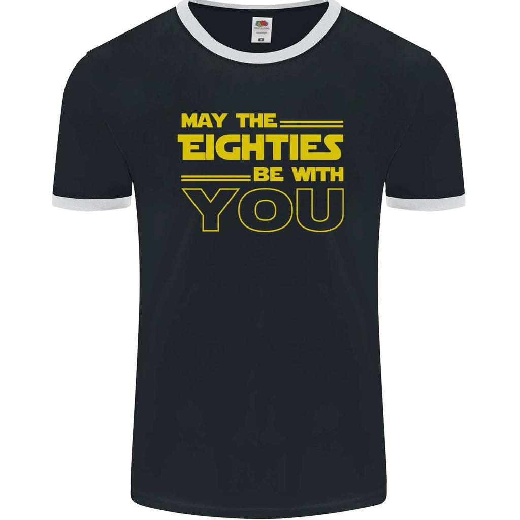 May the 80s Eighties Be With You  Sci-Fi Mens Ringer T-Shirt FotL Unisex T-shirt, Sweatshirt, Hoodie, Long Sleeve Tee - T-Shirt, Sweatshirt, Hoodie