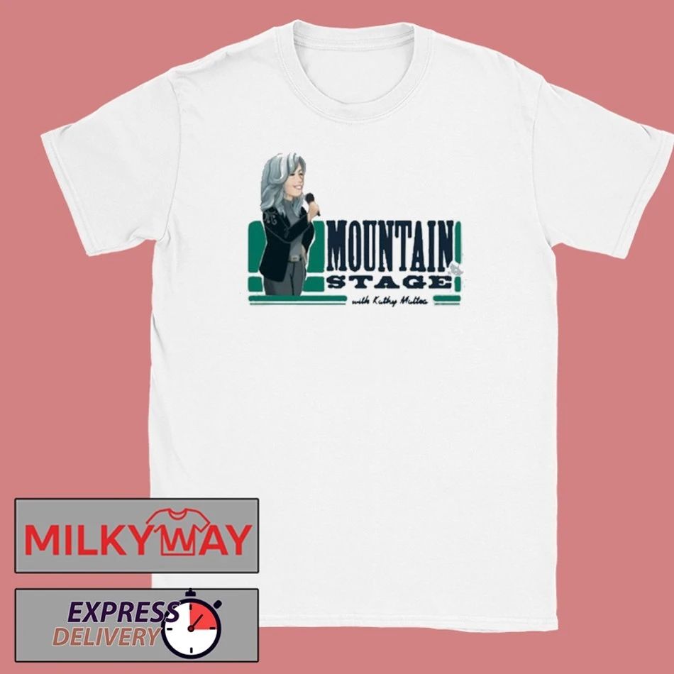 2026 Mountain Stage Kathy Mattea shirt Unisex T-shirt, Sweatshirt, Hoodie, Long Sleeve Tee - T-Shirt, Sweatshirt, Hoodie